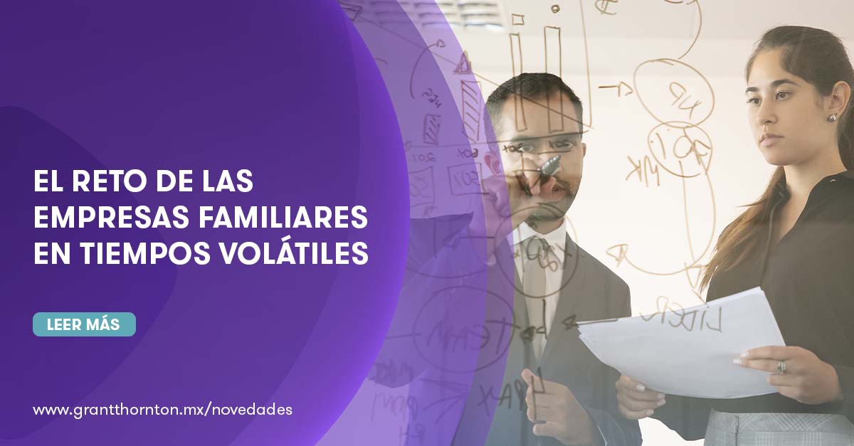 El reto de las empresas familiares en tiempos volátiles | Grant Thornton